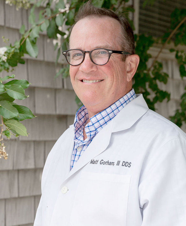 Matt Gorham, DDS Matt Gorham, DDS